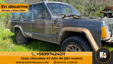 En Desarme Jeep Cheroke XJ año 90 (Sin Motor)